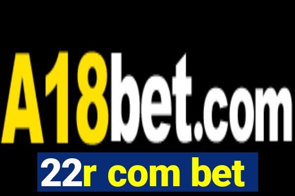 22r com bet